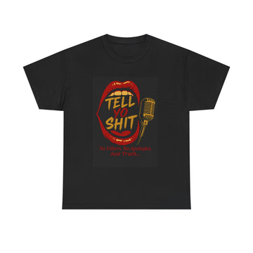 TELL YO SH*T Bold Tee – No Filters. No Apologies. Just Truth.